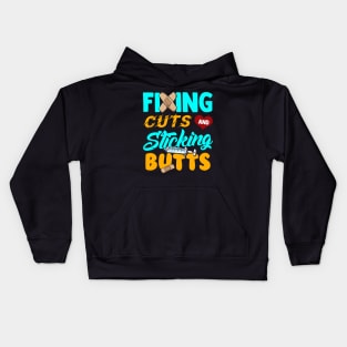 Fixing Cuts And Sticking Butts Nursing Tee Funny RN Nurse Kids Hoodie